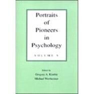 Portraits of Pioneers in Psychology: Volume II by Kimble,Gregory A., 9780805821970
