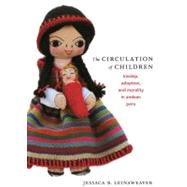 The Circulation of Children by Leinaweaver, Jessaca B., 9780822341970