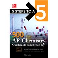 5 Steps to a 5: 500 AP Chemistry Questions to Know by Test Day, Third Edition by Lebitz, Mina, 9781260441970
