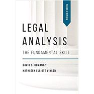 Legal Analysis: The Fundamental Skill, Third Edition by David S. Romantz; Kathleen Elliott Vinson, 9781531011970
