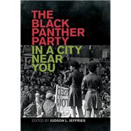 The Black Panther Party in a City Near You by Jeffries, Judson L., 9780820351971