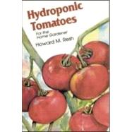 Hydroponic Tomatoes by Resh; Howard M., 9780931231971