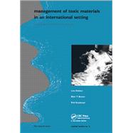 Management of Toxic Materials in an International Setting by Lies Dekker, 9781040891971