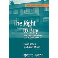 The Right to Buy Analysis and Evaluation of a Housing Policy by Jones, Colin; Murie, Alan, 9781405131971