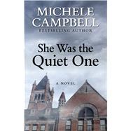 She Was the Quiet One by Campbell, Michele, 9781432861971
