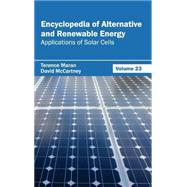 Encyclopedia of Alternative and Renewable Energy: Applications of Solar Cells by Maran, Terence; Mccartney, David, 9781632391971