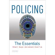 Policing The Essentials by Buerger, Michael E.; Liederbach, John; Lab, Steven P., 9780190921972