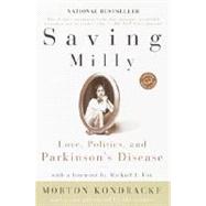 Saving Milly Love, Politics, and Parkinson's Disease by KONDRACKE, MORTON, 9780345451972