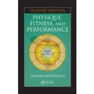 Physique, Fitness, and Performance, Second Edition by Battinelli; Thomas, 9780849391972