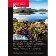 Routledge Handbook of Trends and Issues in Tourism Sustainability, Planning and Development, Management, and Technology by , 9781032271972