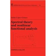 Spectral Theory and Nonlinear Functional Analysis by Lopez-Gomez,Julian, 9781138441972