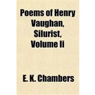 Poems of Henry Vaughan, Silurist by Chambers, E. K., 9781153811972