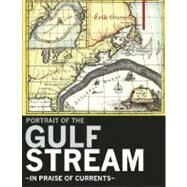 Portrait of the Gulf Stream by Orsenna, Erik, 9781905791972