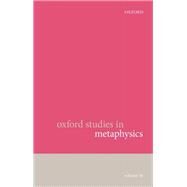 Oxford Studies in Metaphysics Volume 10 by Bennett, Karen; Zimmerman, Dean W., 9780198791973