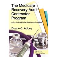 The Medicare Recovery Audit Contractor Program by Abbey, Duane C., 9781138431973
