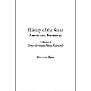 History of the Great American Fortunes by Myers, Gustavus, 9781414261973