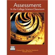 Assessment in the College Science Classroom by Dirks, Clarissa; Wenderoth, Mary Pat; Withers, Michelle, 9781429281973