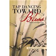 Tap Dancing Toward Bliss by Blodgett, Barbara Letts, 9781796031973