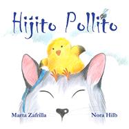 Hijito pollito by Zafrilla, Marta; Hilb, Nora, 9788415241973