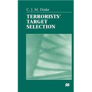 Terrorists' Target Selection by Drake, C. J. M., 9780312211974