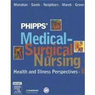 Phipps' Medical-Surgical Nursing : Health and Illness Perspectives by Monahan, Sands, Neighbors, Marek & Green, 9780323031974