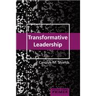 Transformative Leadership Primer by Shields, Carolyn M., 9781433131974
