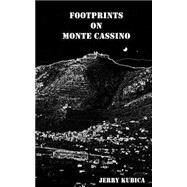 Footprints on Monte Cassino by Kubica, Jerry, 9781495201974