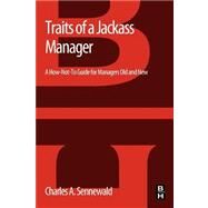 Traits of a Jackass Manager by Sennewald, Charles A., 9780123971975