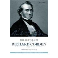 The Letters of Richard Cobden Volume III: 1854-1859 by Howe, Anthony; Morgan, Simon, 9780199211975