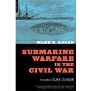 Submarine Warfare in the Civil War by Ragan, Mark, 9780306811975