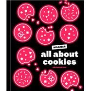 All About Cookies A Milk Bar Baking Book by Tosi, Christina, 9780593231975