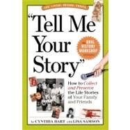 The Oral History Workshop Collect and Celebrate the Life Stories of Your Family and Friends by Hart, Cynthia; Samson, Lisa, 9780761151975