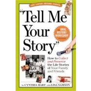 The Oral History Workshop Collect and Celebrate the Life Stories of Your Family and Friends by Hart, Cynthia; Samson, Lisa, 9780761151975