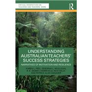 Understanding Australian Teachers� Success Strategies by Karen L. Peel; Deborah L. Mulligan; R. E. (Bobby) Harreveld; Nick Kelly; Patrick Alan Danaher, 9781032931975