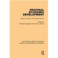 Regional Economic Development: Essays in Honour of Francois Perroux by Savoie; Donald J., 9781138101975