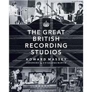 The Great British Recording Studios by Massey, Howard; Martin, Sir George, 9781458421975