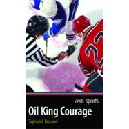 Oil King Courage by Brouwer, Sigmund, 9781554691975
