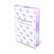 Daydream: Deluxe Edition Hardcover A Novel by Grace, Hannah, 9781668091975