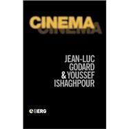 Cinema The Archaeology of Film and the Memory of A Century by Godard, Jean-Luc; Ishaghpour, Youssef; Howe, John, 9781845201975