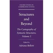 Structures and Beyond The Cartography of Syntactic Structures, Volume 3 by Belletti, Adriana, 9780195171976
