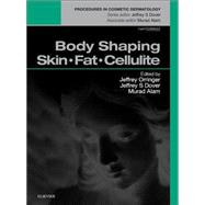 Body Shaping: Skin - Fat - Cellulite by Orringer, Jeffrey, M.D., 9780323321976