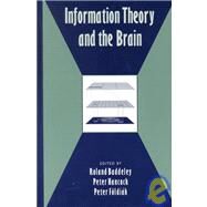 Information Theory and the Brain by Edited by Roland Baddeley , Peter Hancock , Peter Földiák, 9780521631976