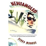 Newfangled A Novel by Monroe, Debra, 9780684851976