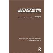 Attention and Performance XI by Posner; Michael I, 9781138641976