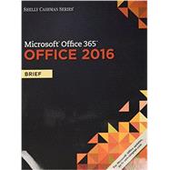 Shelly Cashman Series Microsoft Office 365 & Office 2016 Brief, Loose-leaf Version by Freund, Steven; Last, Mary; Pratt, Philip; Sebok, Susan; Vermaat, Misty, 9781337251976