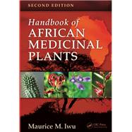 Handbook of African Medicinal Plants, Second Edition by Iwu; Maurice M., 9781466571976