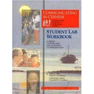 Communicating in Chinese : Student Lab Workbook - A Series of Exercises for Listening Comprehension by Meng Yeh and Cynthia Ning, 9780887101977