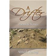A Drifter: Poems & Verses by Rastogi, Abheek, 9781482851977
