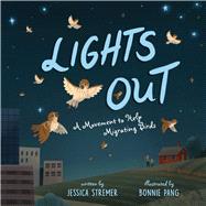 Lights Out A Movement to Help Migrating Birds by Stremer, Jessica; Pang, Bonnie, 9781665931977