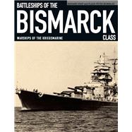 Battleships of the Bismarck Class: Warships of the Kriegsmarine by Koop, Gerhard, 9781848321977